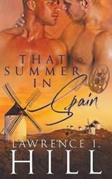 That Summer in Spain - Lawrence I Hill - 9781735105215