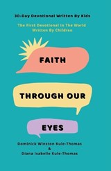 Faith Through Our Eyes - Diana Isabelle Kule-Thomas ; Dominick Winston Kule-Thomas - 9781735229911