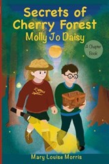 Molly Jo Daisy Secrets of Cherry Forest - Mary Louise Morris - 9781735251233