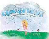 Cloudy Days, When Anxiety Hides the Sunshine - FRANK,  Sarah - 9781735364155