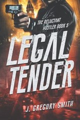 Legal Tender - J Gregory Smith - 9781735388939