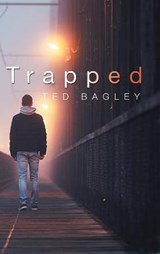 Trapped - Ted Bagley - 9781735471877