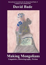 Making Mongolians - David Bade - 9781735487632