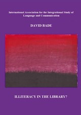 Illiteracy in the Library? - David Bade - 9781735487687