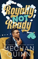 Royally Not Ready - Meghan Quinn - 9781735528137