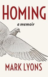 Homing: A Memoir - Mark Lyons - 9781735558516