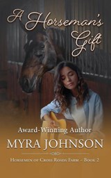 A Horseman's Gift - Myra Johnson - 9781735610764