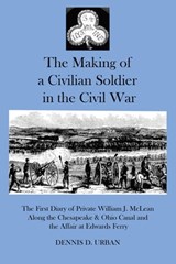 The Making of a Civilian Soldier in the Civil War - Dennis D. Urban - 9781735688138