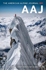American Alpine Journal 2022: The World's Most Significant Climbs - American Alpine Club - 9781735695662