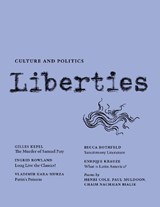 Liberties Journal of Culture and Politics - Giles Kepel ; Ingrid Rowland ; Vladimir Kara-Murza ; Enrique Krauze ; Paul Muldoon ; Mitchell Abidor ; Agnes Callard ; Henri Cole - 9781735718729