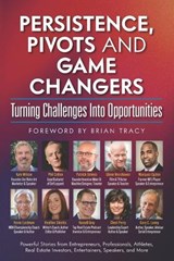 Persistence, Pivots and Game Changers, Turning Challenges Into Opportunities - COLLEN,  Phil ; Eastman, Kevin ; Morshower, Glenn - 9781735742823