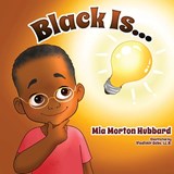 Black Is... - Mia Morton Hubbard - 9781735816227