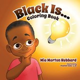 Black Is...Coloring Book - Mia Morton Hubbard - 9781735816234