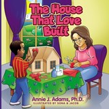 The House That Love Built - Annie J. Adams - 9781735816241
