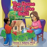 The House That Love Built Coloring Book - Annie J Adams - 9781735816258