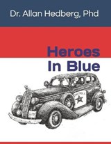 Heroes In Blue - Allan G Hedberg - 9781735890319