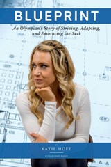 Blueprint: An Olympian's Story of Striving, Adapting, and Embracing the Suck - Richard Bader - 9781735919300