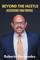 Beyond The Hustle - Roberto Hernandez - 9781735962757