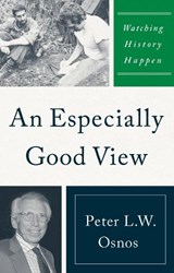 An Especially Good View - Peter L. W. Osnos - 9781735996806