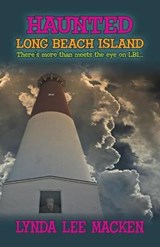 Haunted Long Beach Island: There's more than meets the eye on LBI... - MACKEN,  Lynda Lee - 9781736006900
