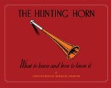 The Hunting Horn - Grosvenor Merle-Smith - 9781736088555