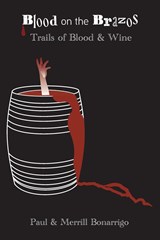 The Trail of Blook and Wine - Paul V Bonarrigo ;  Merrill Bonarrigo - 9781736177020
