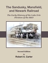 The Sandusky, Mansfield & Newark Railroad - Robert A Carter - 9781736188484