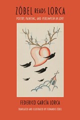 Zobel Reads Lorca – Poetry, Painting, and Perlimplin In Love - Federico Garcia Lorca ; Fernando Zobel ; Felipe Pereda ; Luis Fernandez Cifue ; Christopher Maurer - 9781736189337