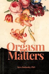 Orgasm Matters - Steve Bodansky - 9781736298862