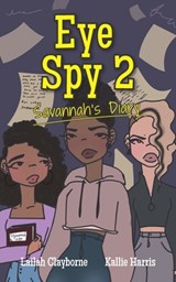 Eye Spy 2: Savannah's Diary - Lailah Clayborne - 9781736328088