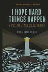 Finding Hope in Hard Things - Pierce Taylor Hibbs - 9781736341148