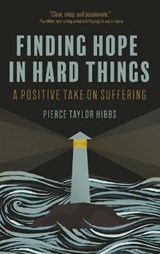 Finding Hope in Hard Things - HIBBS,  Pierce Taylor - 9781736341155