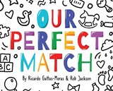 Our Perfect Match: Daddy and Mommy - GATTAS-MORAS,  Ricardo - 9781736380864