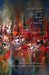 Eccentric Days of Hope and Sorrow - Natalka Bilotserkivets - 9781736432327