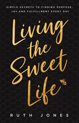 Living the Sweet Life - Ruth Jones - 9781736443903