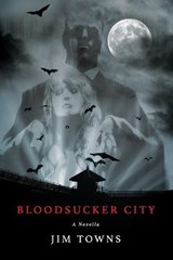 Bloodsucker City - Jim Towns - 9781736472675