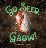 Go Seed, Grow! - Flora C Caputo - 9781736578643
