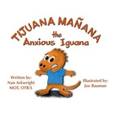 Tijuana Ma?ana the Anxious Iguana