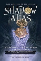 Shadow Atlas - VIOLA,  Joshua ; Bissett, Carina ; Dodge, Hillary - 9781736596418