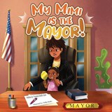 My Mimi is the Mayor - Veronica Smith-Creer - 9781736611265