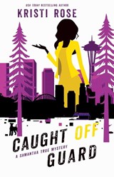 Caught Off Guard - Kristi Rose - 9781736685808