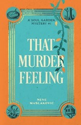 That Murder Feeling - Neve Maslakovic - 9781736697931