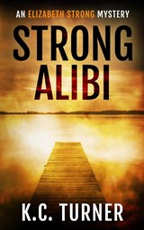 Strong Alibi - K C Turner - 9781736741535