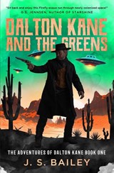 Dalton Kane and the Greens - J. S. Bailey - 9781736779057