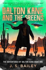 Dalton Kane and the Greens - J. S. Bailey - 9781736779064