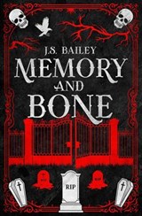 Memory and Bone - J. S. Bailey - 9781736779095