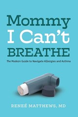 Mommy, I Can't Breathe - Dr Renee Matthews - 9781736835821