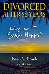 Divorced After 56 Years - Brenda Frank ; R H Kirshen - 9781736844724