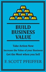 Build Business Value - Scott Pfeiffer - 9781736846247