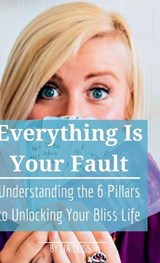 Everything is Your Fault - Lia Bliss - 9781736846292